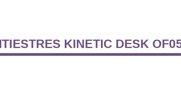 Antiestres Kinetic Desk OF0551